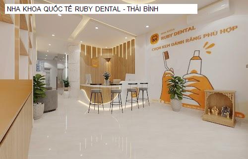 NHA KHOA QUỐC TẾ RUBY DENTAL - THÁI BÌNH